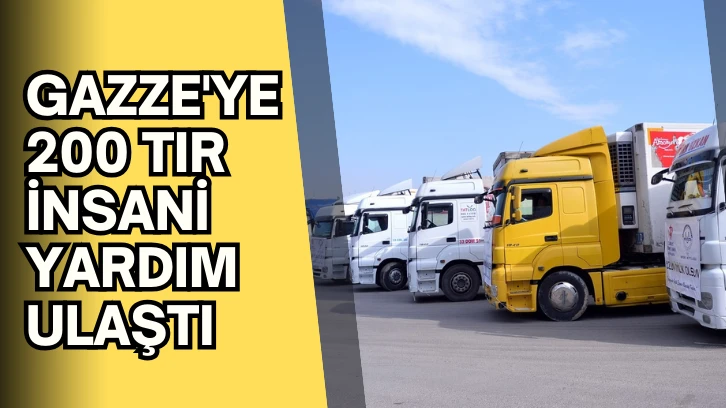 Gazze'ye 200 Tır İnsani Yardım Ulaştı 