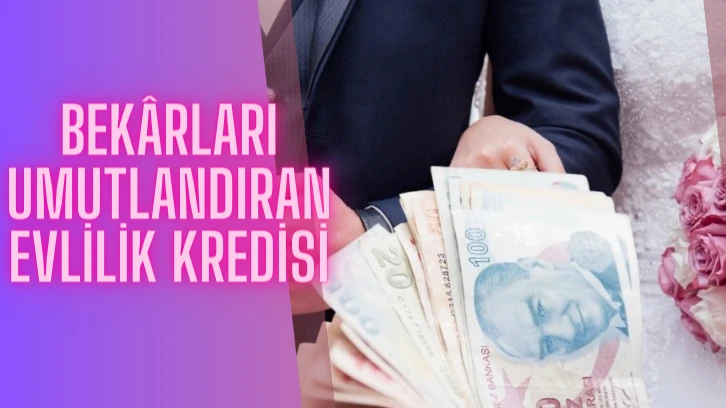 Bekârları Umutlandıran Evlilik Kredisi