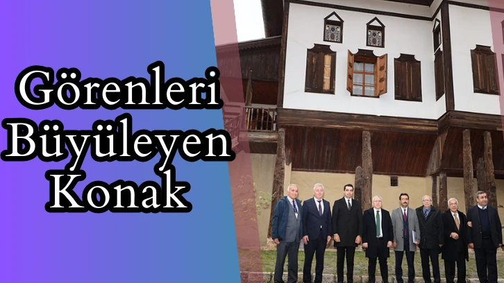 Görenleri Büyüleyen Konak