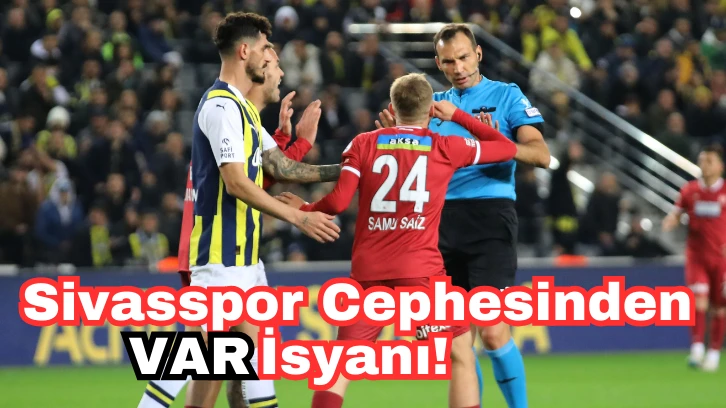 Sivasspor Cephesinden VAR İsyanı! 