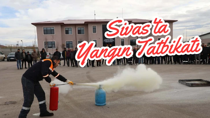 Sivas'ta Yangın Tatbikatı