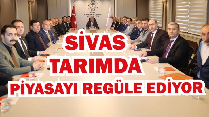 Sivas Tarımda Piyasayı Regüle Ediyor