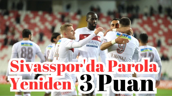 Sivasspor'da Parola Yeniden 3 Puan 