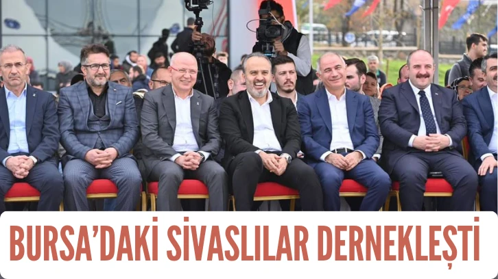 Bursa’daki Sivaslılar Dernekleşti