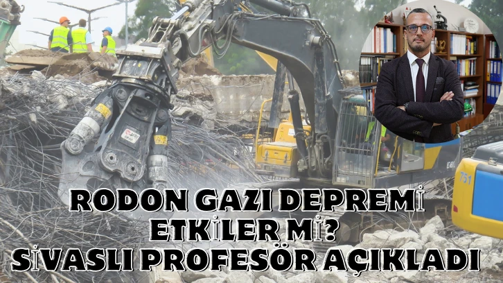 Radon Gazı Depremi Etkiler Mi? Sivaslı Profesör Açıkladı 