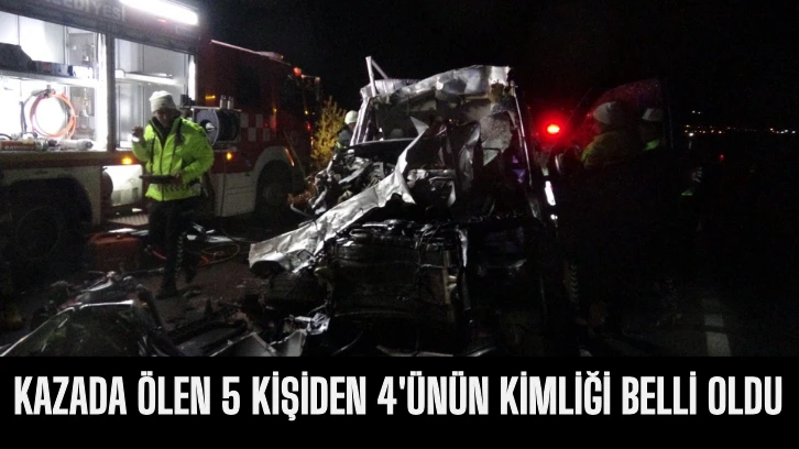 Kazada Ölen 5 Kişiden 4'ünün Kimliği Belli Oldu 