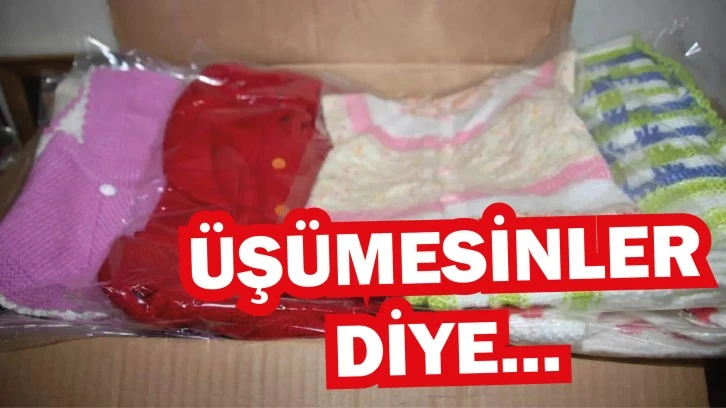 Üşümesinler Diye…