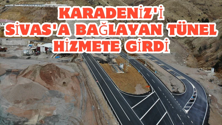 Karadeniz'i Sivas'a Bağlayan Tünel Hizmete Girdi 