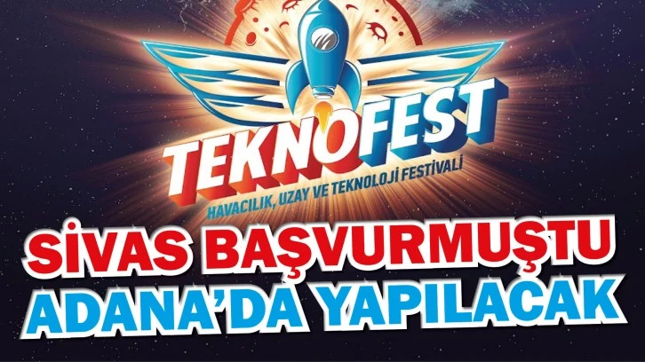 Sivas Başvurmuştu, Adana'da Yapılacak