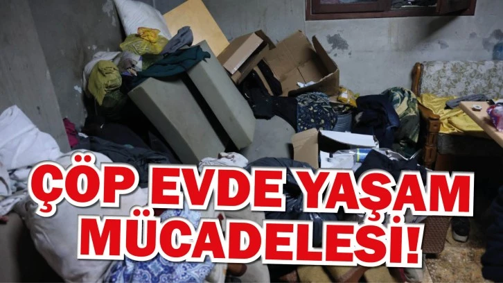 Çöp Evde Yaşam Mücadelesi!