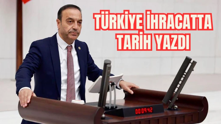 TÜRKİYE İHRACATTA TARİH YAZDI