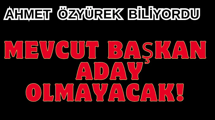 Belediye Seçimleri Yaklaşırken İsimler Belli Olmaya Başladı! Mevcut Başkan Aday Olmayacak! 