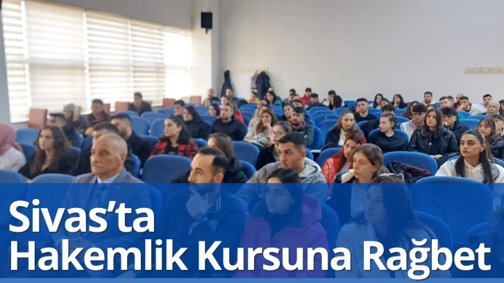 Sivas’ta Hakemlik Kursuna Rağbet 