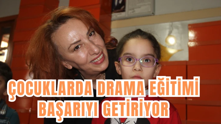 Çocuklarda Drama Eğitimi Başarıyı Getiriyor