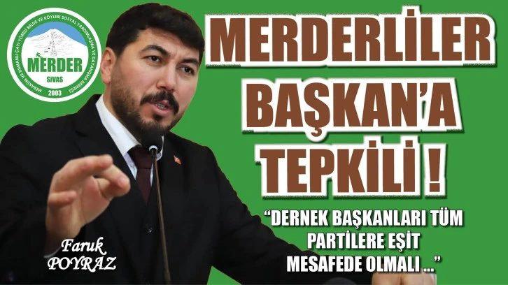 MERDERLİLER  BAŞKAN’A TEPKİLİ!
