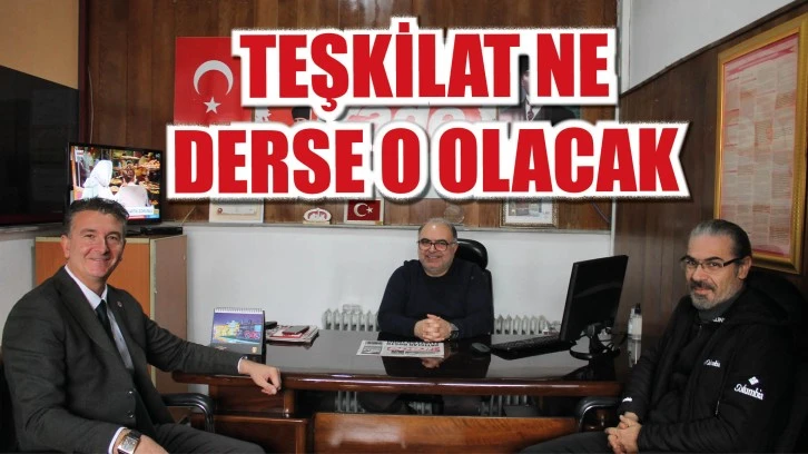 Teşkilat Ne Derse O Olacak 