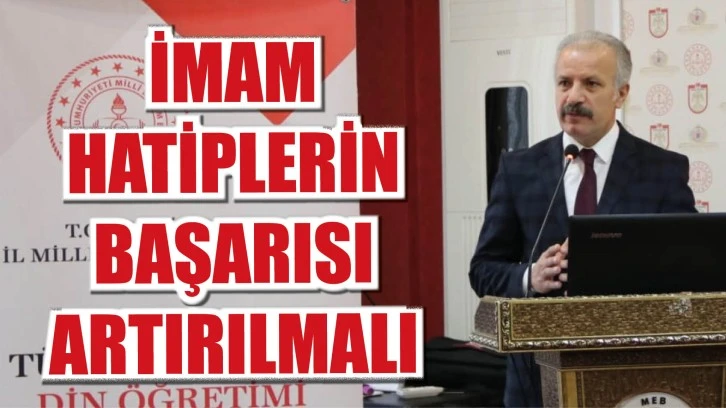 İmam Hatiplerin  Başarısı Artırılmalı
