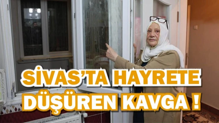 Sivas'ta Hayrete Düşüren Kavga!