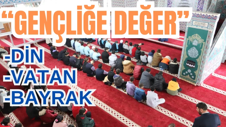 Gençliğe Değer: Din, Vatan, Bayrak 