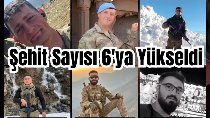 Kuzey Irak'ta Şehit Sayısı 6'ya Yükseldi 