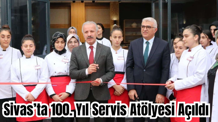 Sivas’ta 100. Yıl Servis Atölyesi Açıldı