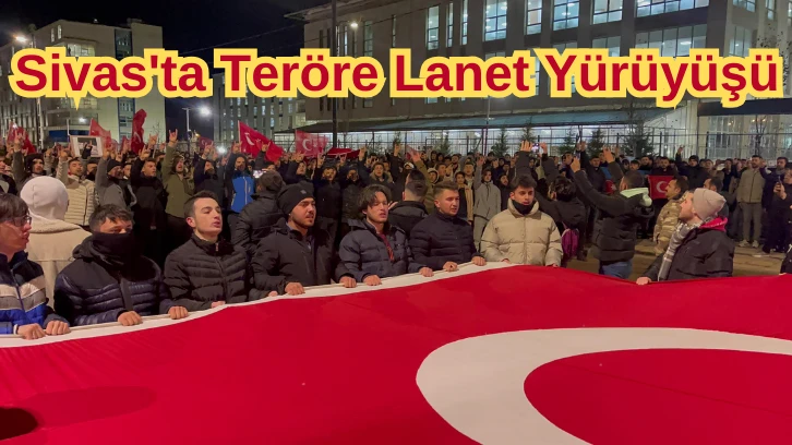 Sivas'ta Teröre Lanet Yürüyüşü 