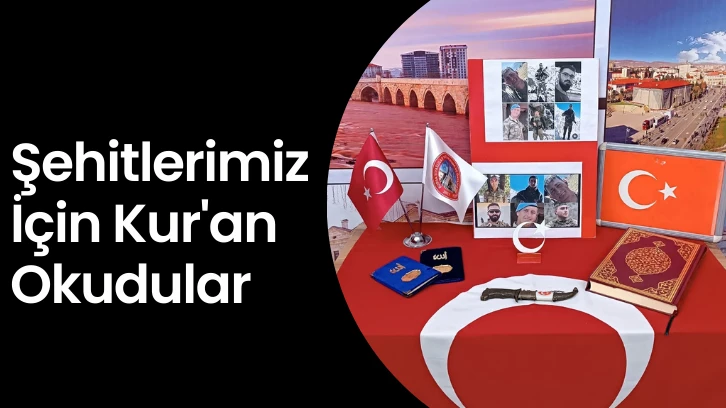Şehitlerimiz İçin Kur'an Okudular 
