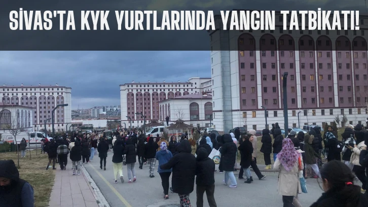 Sivas'ta KYK Yurtlarında Yangın Tatbikatı! 