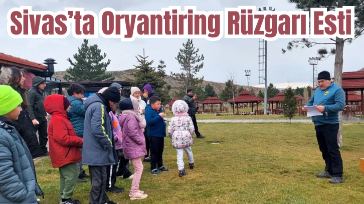 Sivas’ta Oryantiring Rüzgarı Esti