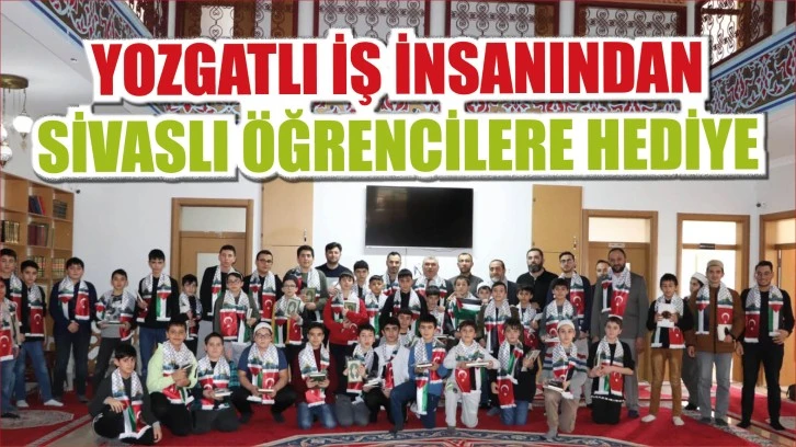 Yozgatlı İş İnsanından Sivaslı Öğrencilere Hediye