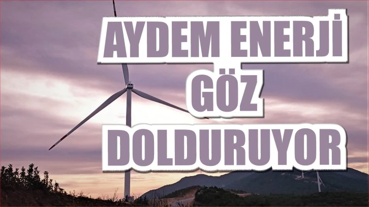 AYDEM Enerji  Göz Dolduruyor