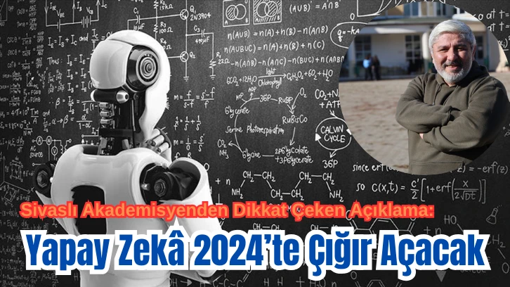 Sivaslı Akademisyenden Dikkat Çeken Açıklama: Yapay Zekâ 2024’te Çığır Açacak