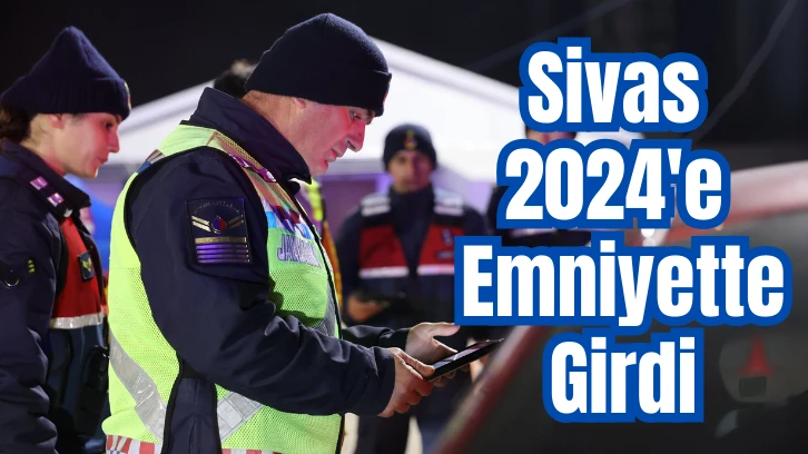 Sivas 2024'e 'Emniyette' Girdi 