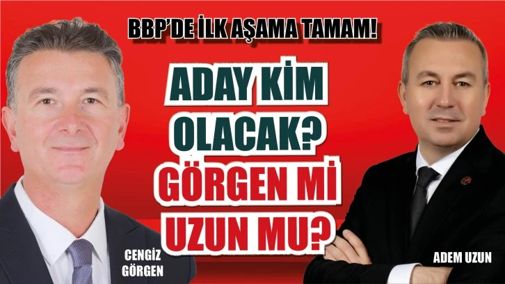 BBP'de Nesefler Tutuldu! Aday Kim Olacak?