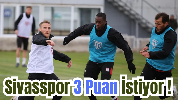 Sivasspor 3 Puan İstiyor! 