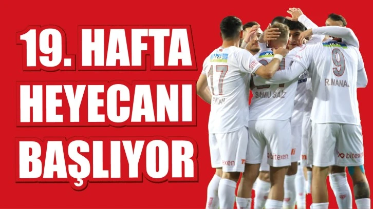 19. Hafta Heyecanı Başlıyor