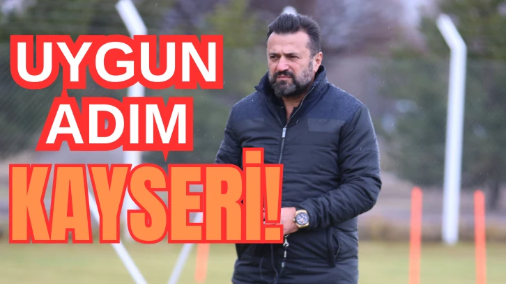 UYGUN ADIM KAYSERİ! 