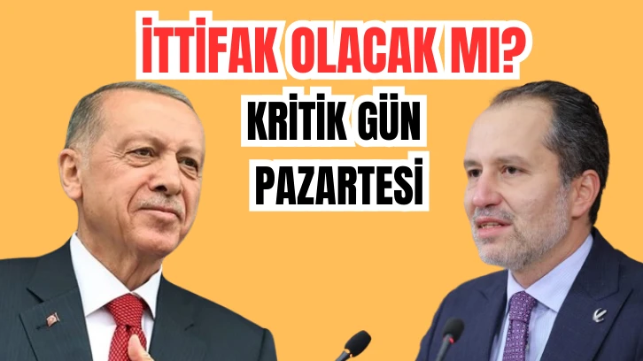 AK Parti ve Yeniden Refah Partisi Arasında İttifak Olacak Mı? Kritik Gün Pazartesi 