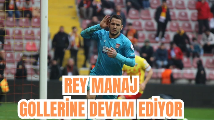 Rey Manaj Gollerine Devam Ediyor