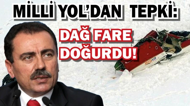 Milli Yol'dan Tepki! Dağ Fare Doğurdu 