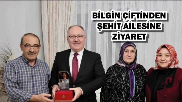 Bilgin Çiftinden Şehit Ailesine Ziyaret