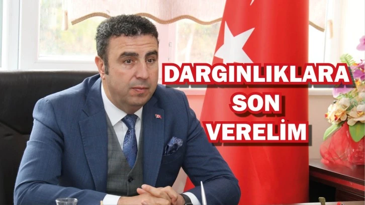 Demirgil: Dargınlıklara Son Verelim