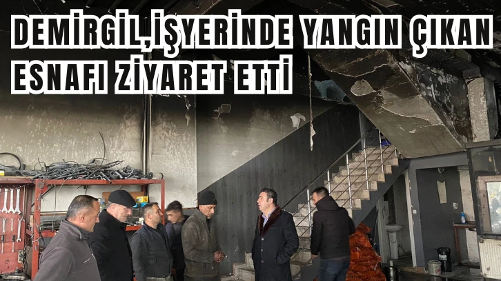 Demirgil, İş Yerinde Yangın Çıkan Esnafı Ziyaret Etti 