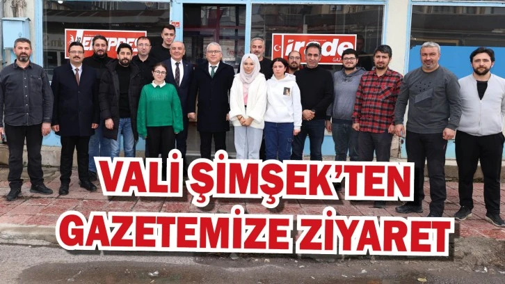 Vali Şimşek’ten Gazetemize Ziyaret