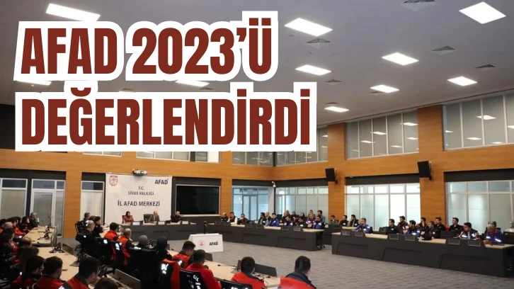 AFAD 2023’ü  Değerlendirdi