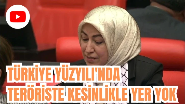 Türkiye Yüzyılı'nda Teröriste Kesinlikle Yer Yok