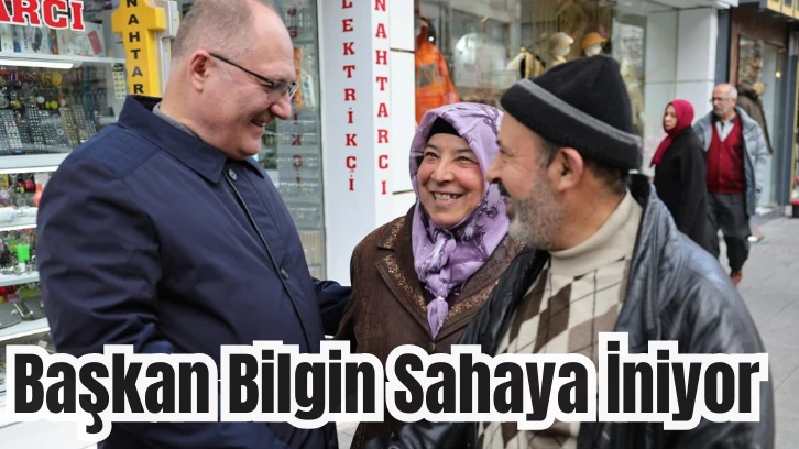 Başkan Bilgin Sahaya İniyor