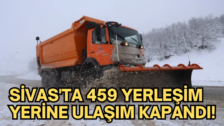 Sivas'ta 459 Yerleşim Yerine Ulaşım Kapandı! 