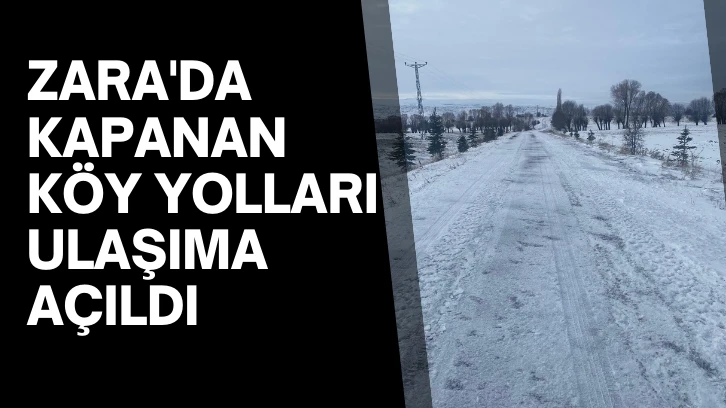 Zara'da Kapanan Köy Yolları Ulaşıma Açıldı 