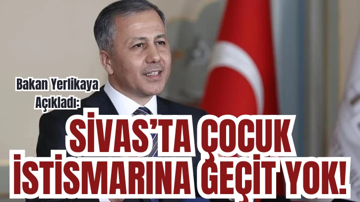 SİVAS’TA ÇOCUK İSTİSMARINA GEÇİT YOK!